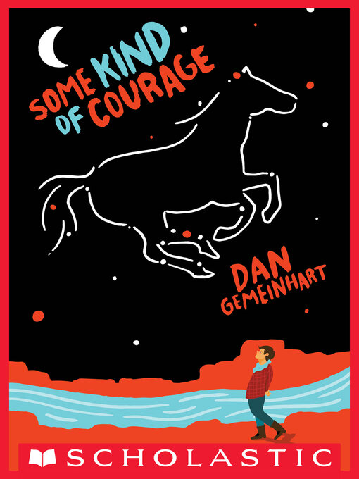 Title details for Some Kind of Courage by Dan Gemeinhart - Available